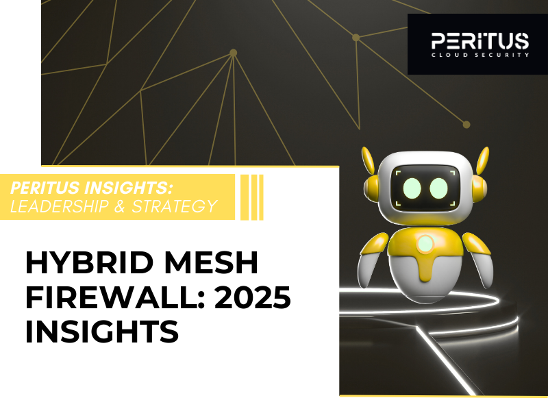 What the 2025 Hybrid Mesh Firewall Landscape Really Means for UK Organisations