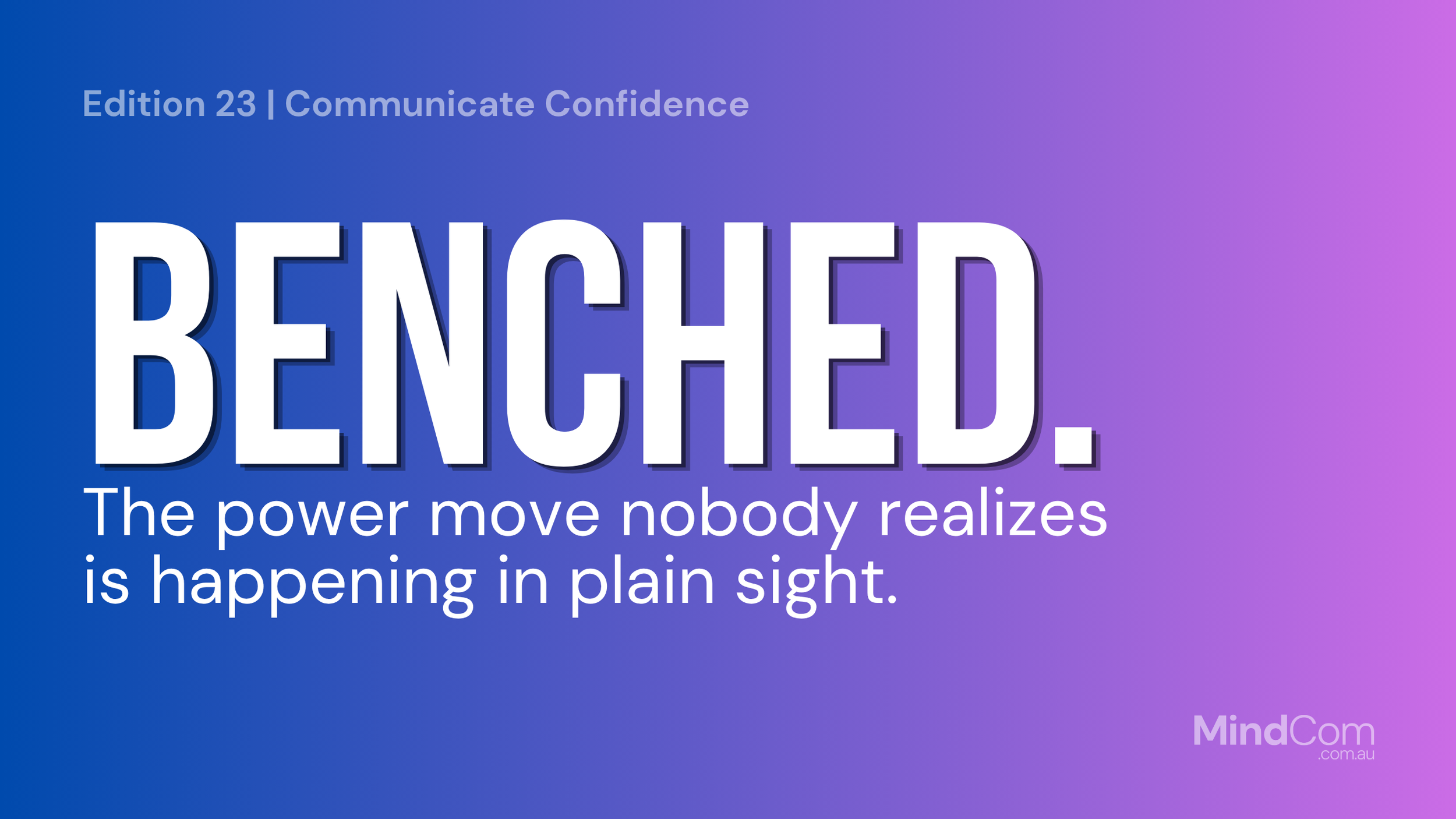 BENCHED. The power move nobody realizes is happening in plain sight.