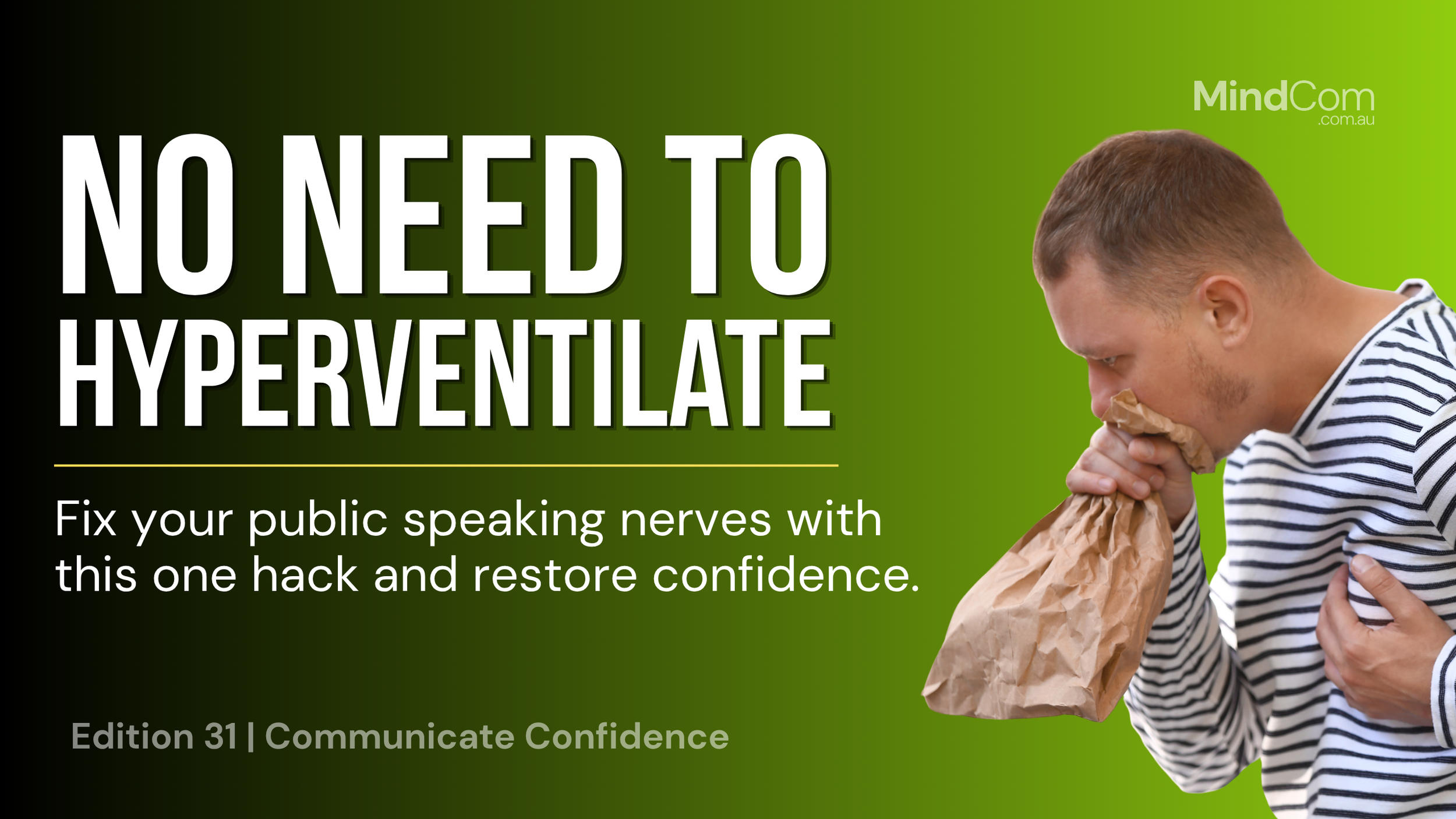 No Need to hyperventilate - When public speaking nerves take over and you’re lost for words, again.