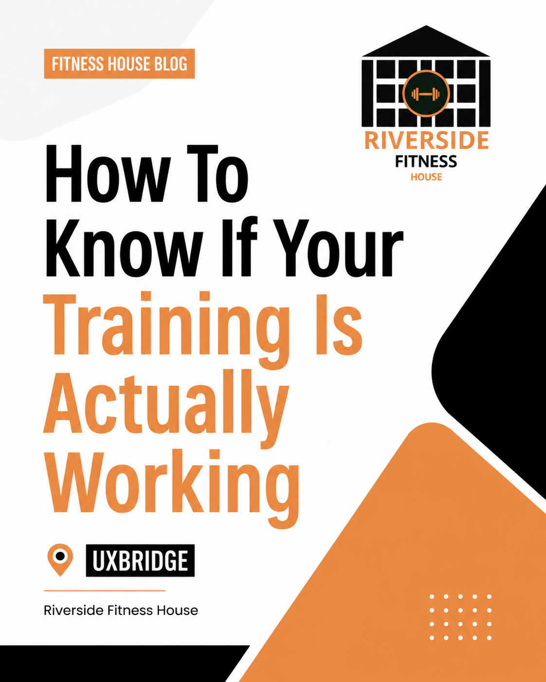 How To Know If Your Training Is Actually Working In Uxbridge