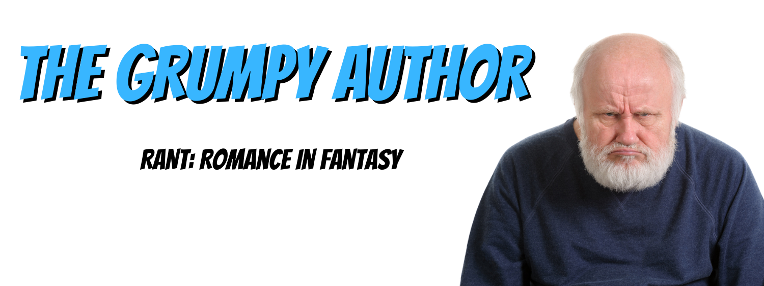 THE GRUMPY AUTHOR - ROMANCE IN FANTASY