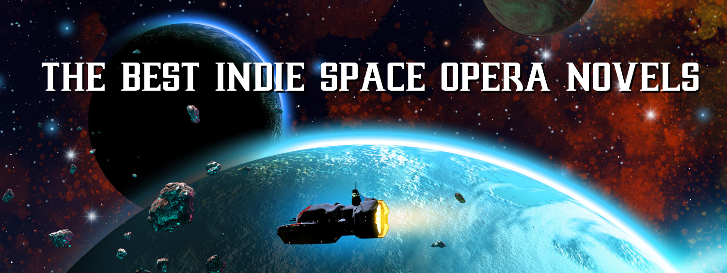 The Best Indie Space Opera Novels