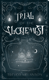 Book Review: Trial of the Alchemist by Trevor Melanson
