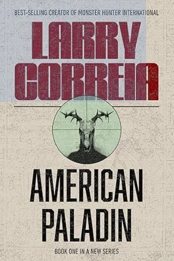 Book Review: American Paladin by Larry Correia