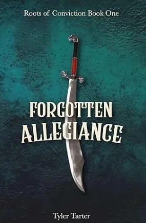 Book Review: Forgotten Allegiance by Tyler Tarter