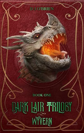 Dark Lair Trilogy: Wyvern by Mr D J O'Brien