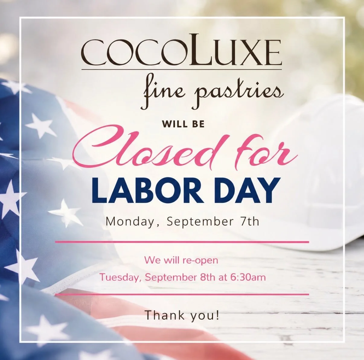 🇺🇸 Labor Day Hours
 
Please note that CocoLuxe will be closed Monday, September 7th for Labor Day.
 
We&rsquo;ll reopen Tuesday, September 8th at 6:30 AM.
 
Have a safe and enjoyable holiday weekend&mdash;we look forward to seeing you soon! 💕
 
#C