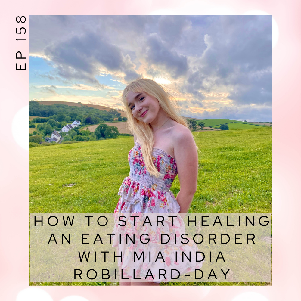 How to start healing an eating disorder with Mia India Robillard-Day