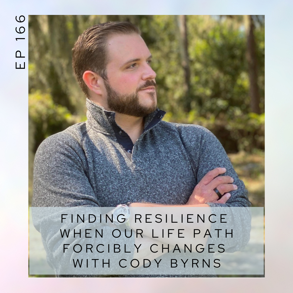 Finding resilience when our life path forcibly changes with Cody Byrns