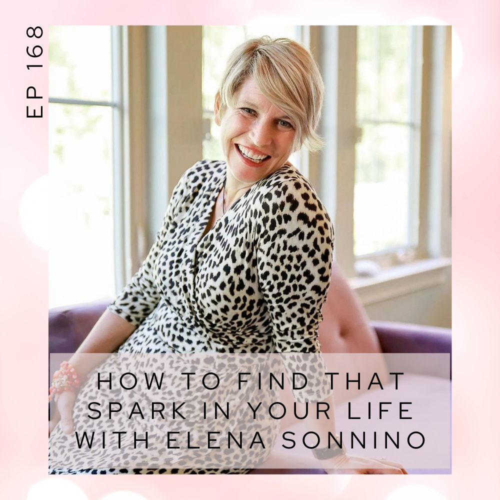 How to find that spark in your life with Elena Sonnino