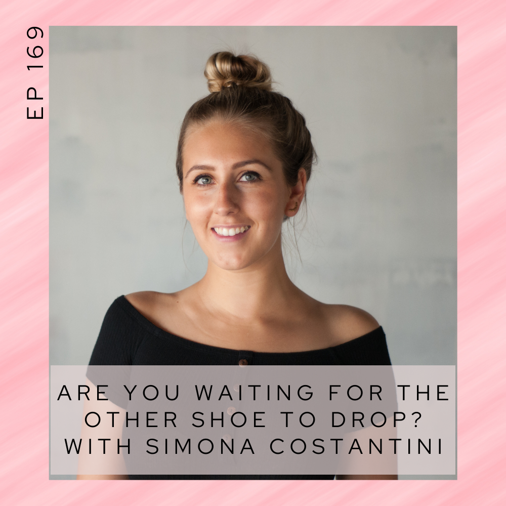 Are you waiting for the other shoe to drop? with Simona Costantini