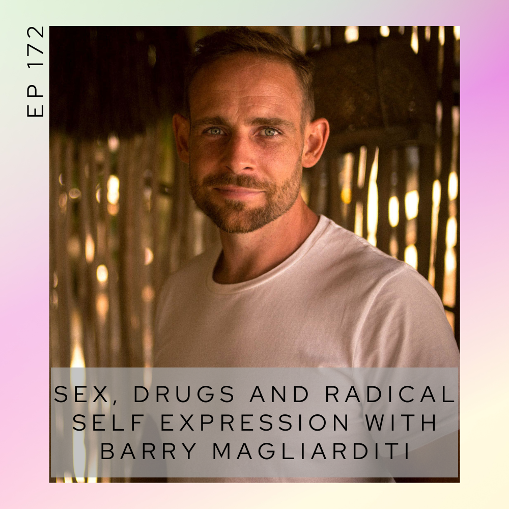 Sex, Drugs and Radical Self Expression with Barry Magliarditi