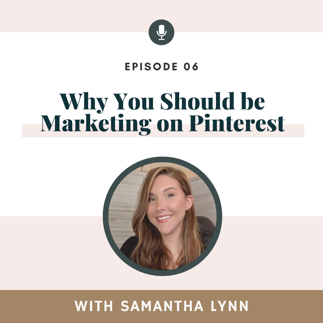 Why You Should be Marketing on Pinterest, As It Relates to Podcasting with Samantha Lynn