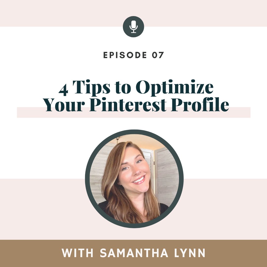 4 Tips to Optimize Your Pinterest Profile, As It Relates to Podcasting with Samantha Lynn