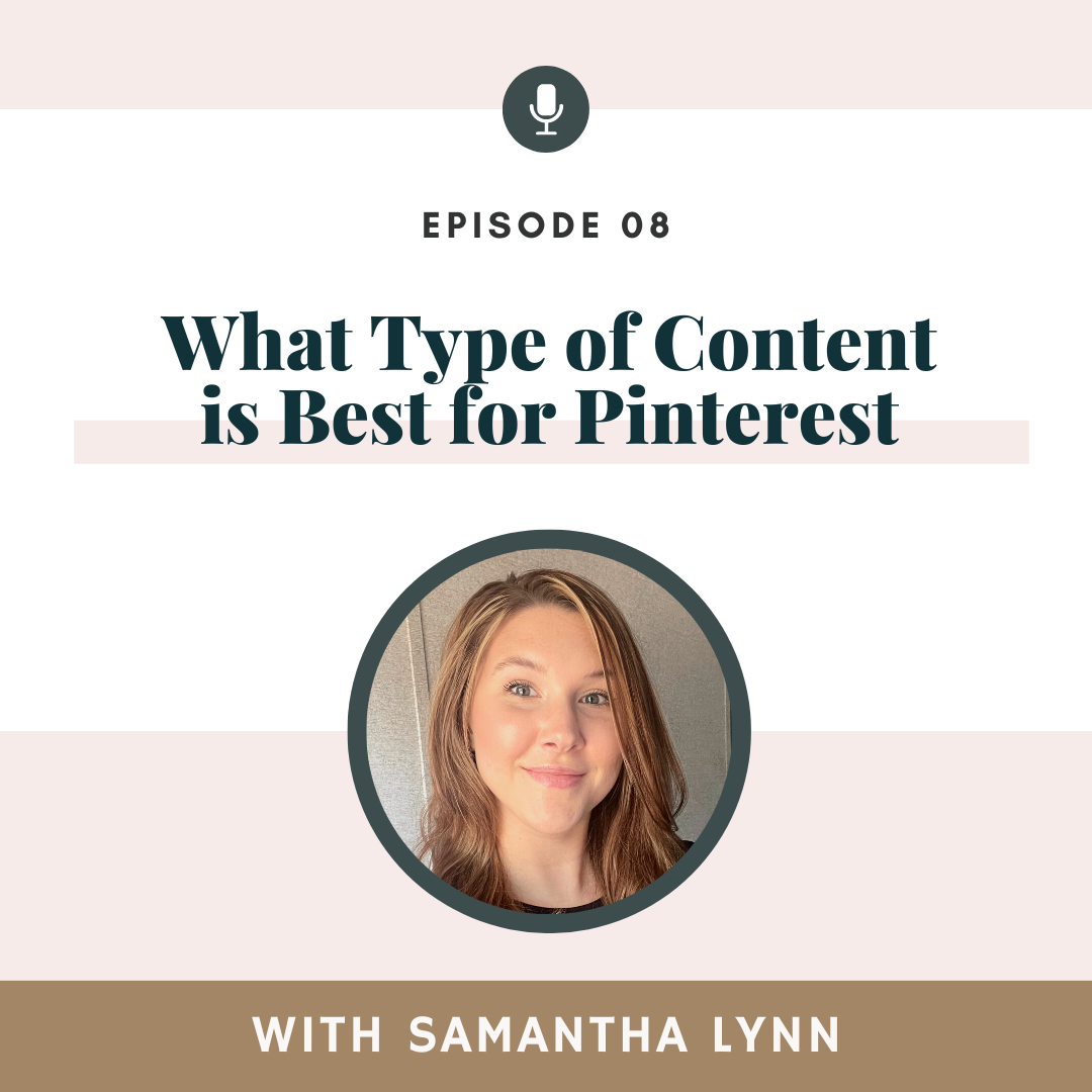 What Type of Content is Best for Pinterest, As It Relates to Podcasting with Samantha Lynn