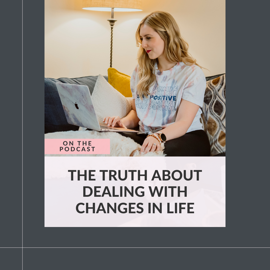 What You Need to Know When You’re Going Through Change