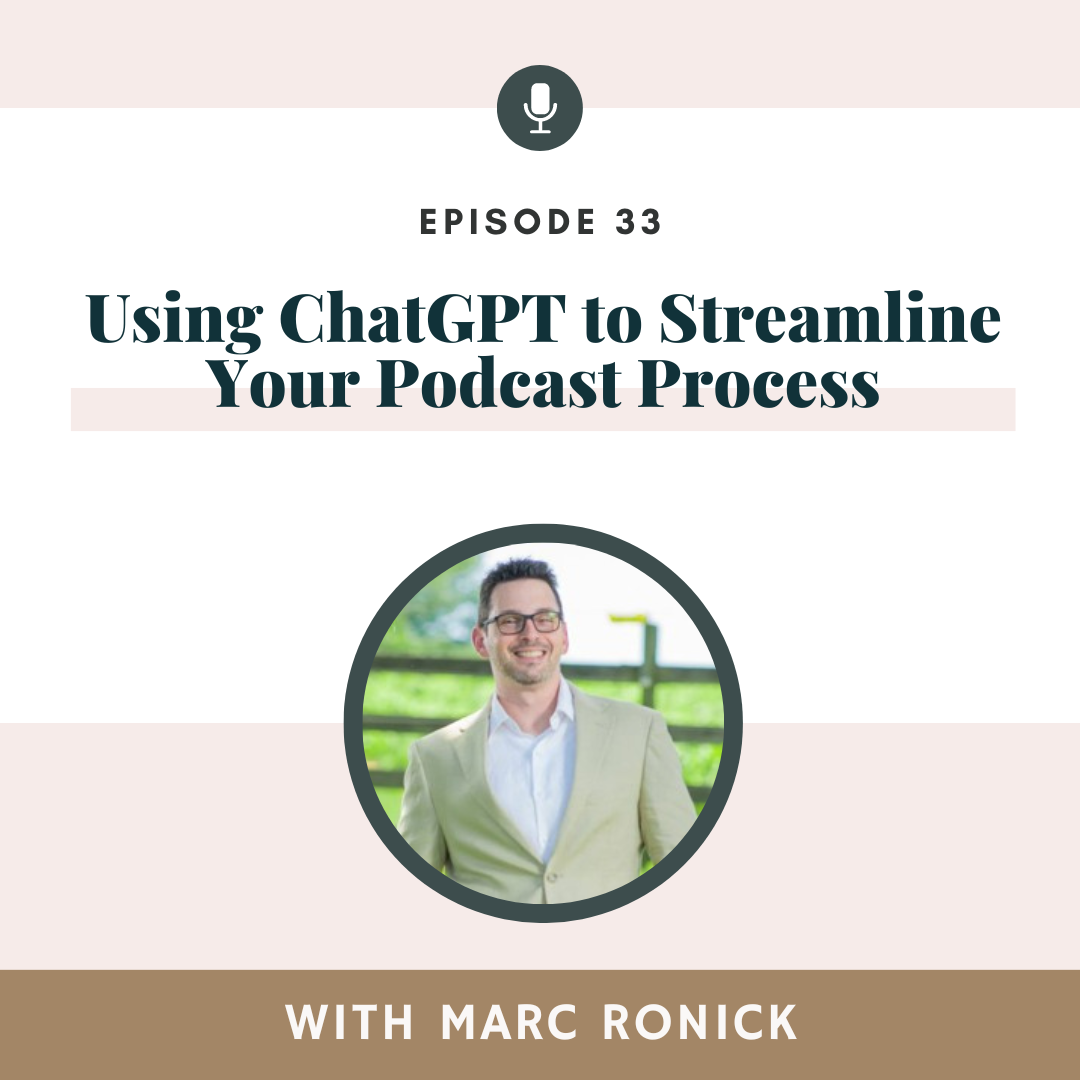 PART 2 - Using ChatGPT to Streamline Your Podcast Process with Marc Ronick