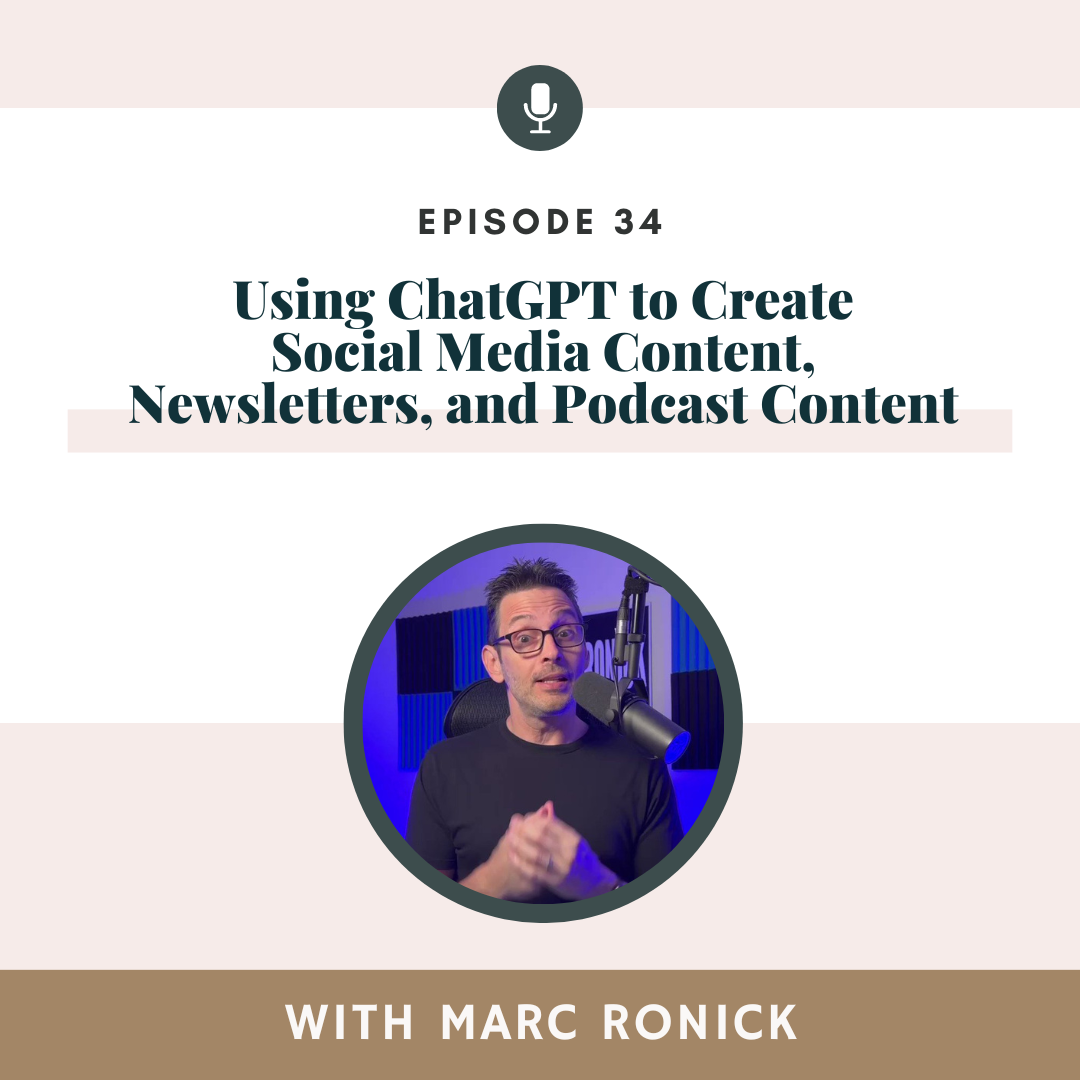 PART 3 -&nbsp; Using ChatGPT to Create Social Media Content, Newsletters, and Podcast Content with Marc Ronick
