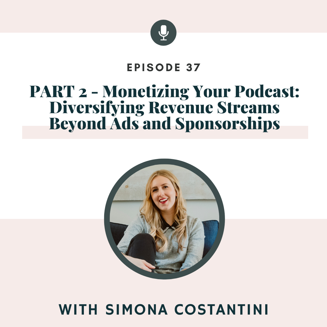 PART 2 - Monetizing Your Podcast: Diversifying Revenue Streams Beyond Ads and Sponsorships