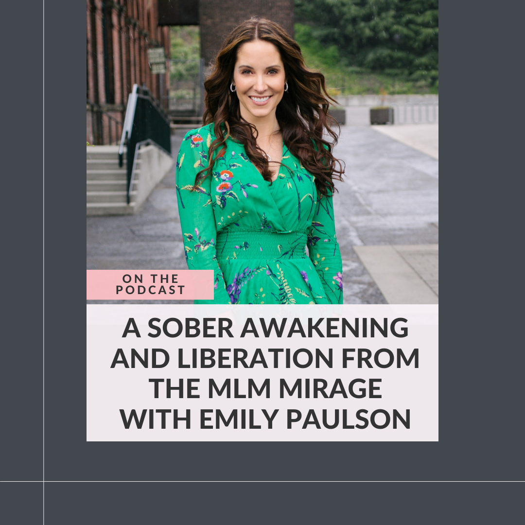 187: A Sober Awakening and Liberation From the MLM Mirage with Emily Paulson