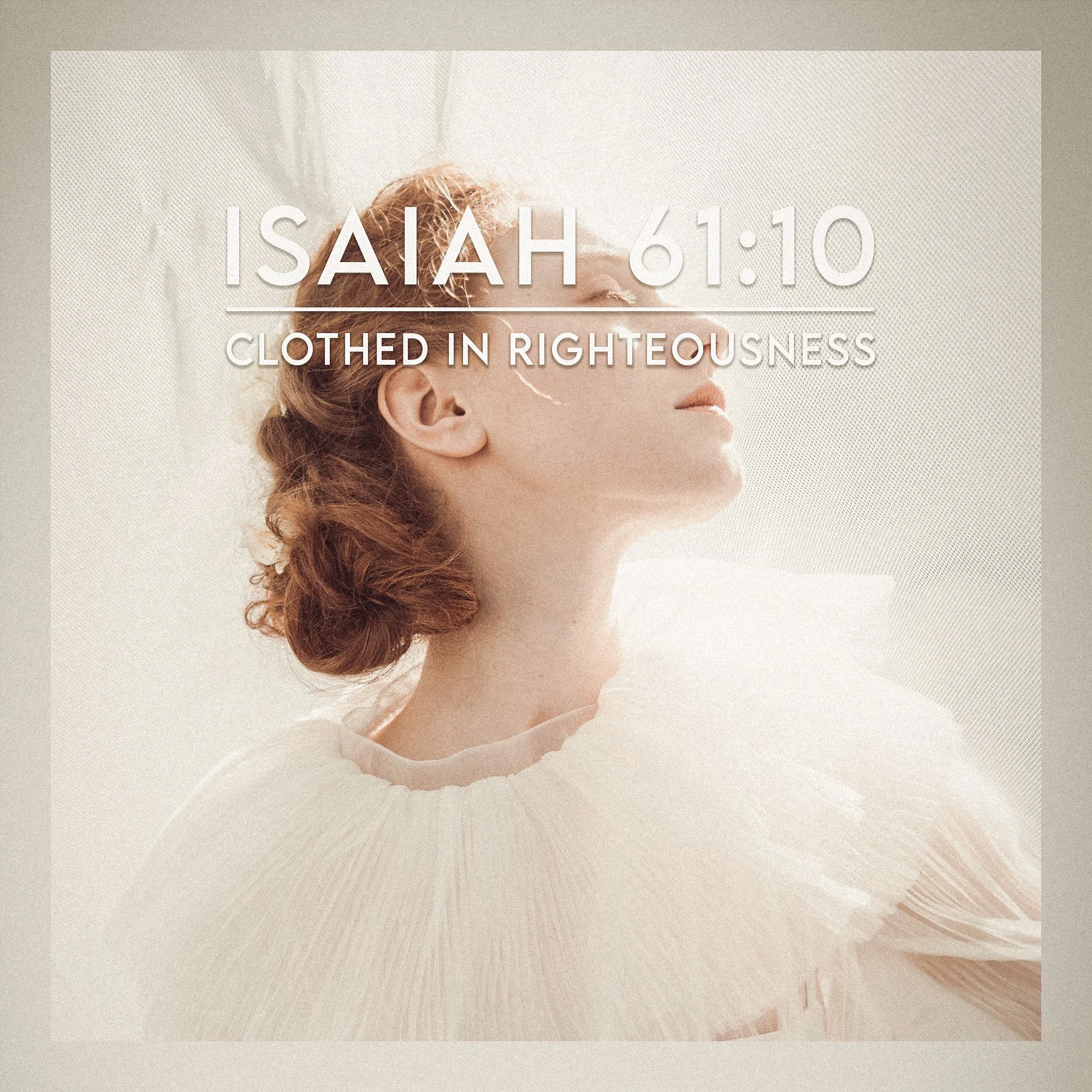 Clothed in Righteousness | Isaiah 61:10