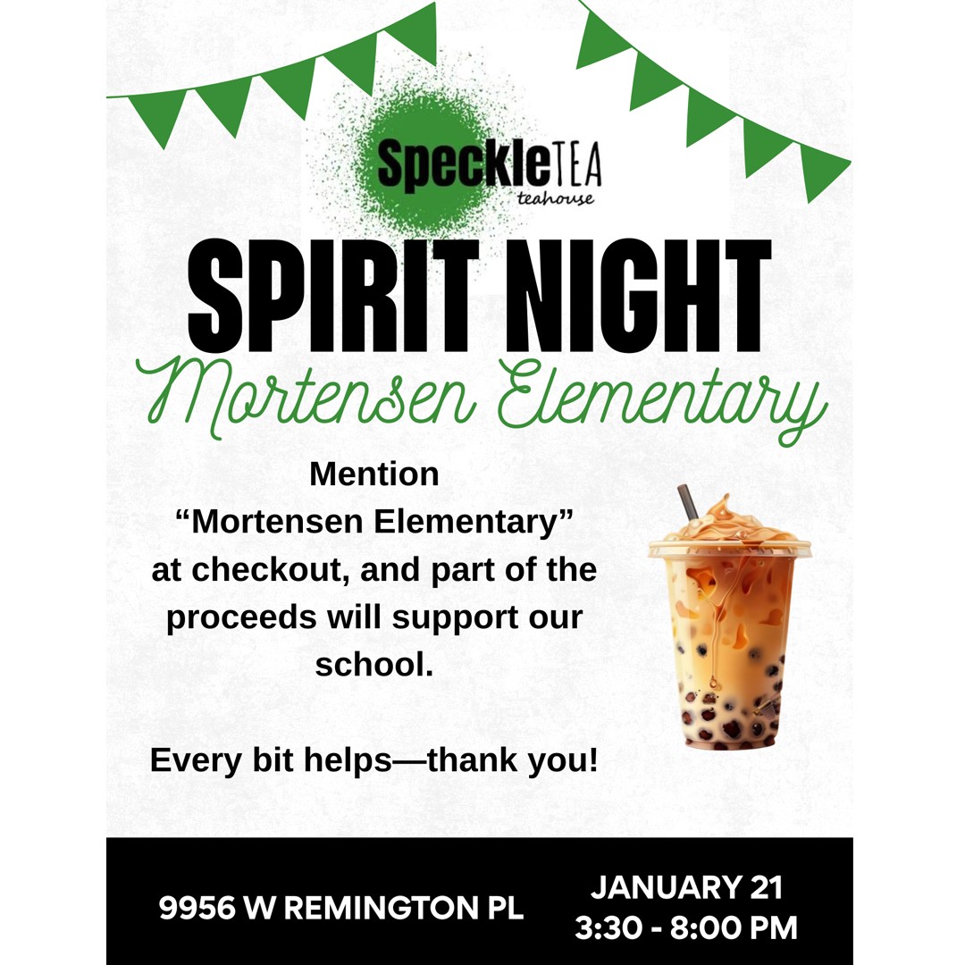 Flyer for Spirit Night at Mortensen Elementary, featuring green and black text, green bunting at the top, and a picture of bubble tea on the right side. The event is scheduled for January 21 from 3:30 to 8:00 PM at 9956 W Remington Place, with proceeds supporting the school.