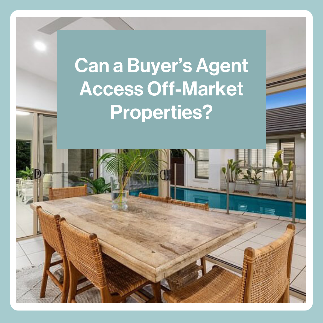 Can a Buyer’s Agent Access Off-Market Properties?