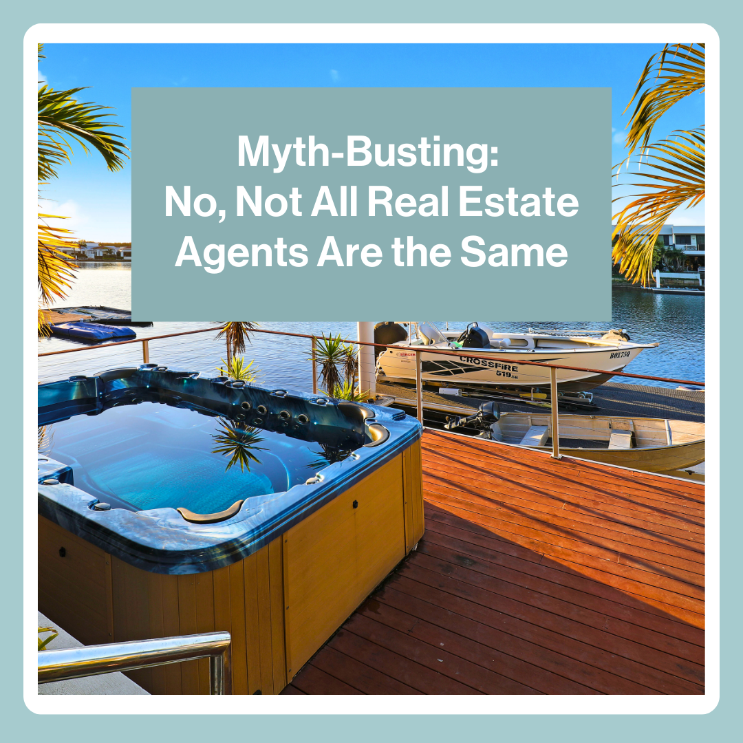 Myth-Busting: No, Not All Real Estate Agents Are the Same