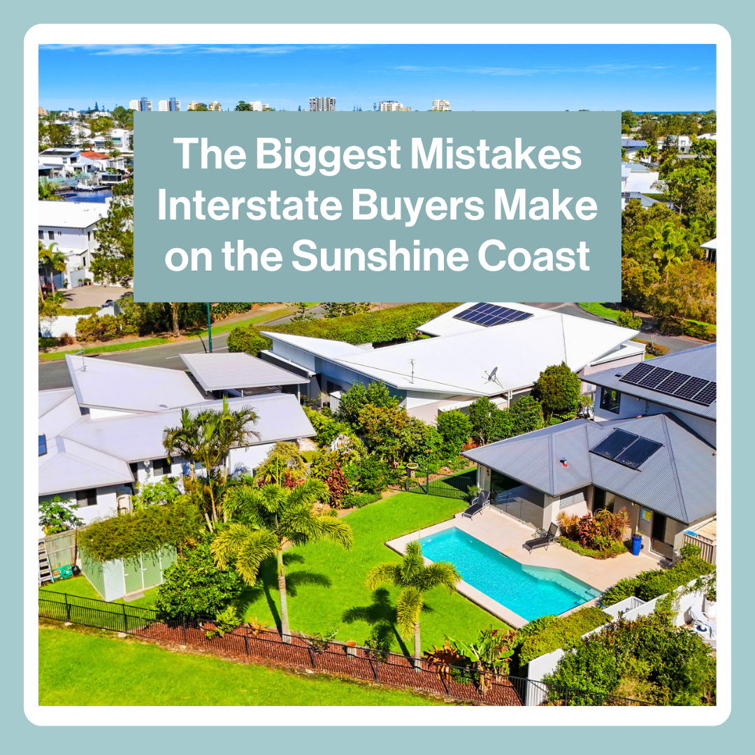 The Biggest Mistakes Interstate Buyers Make on the Sunshine Coast