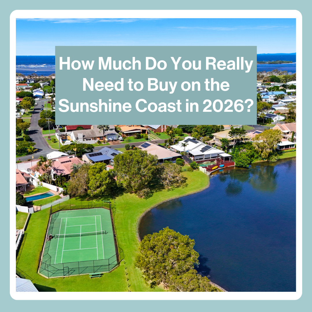 How Much Do You Really Need to Buy on the Sunshine Coast in 2026?
