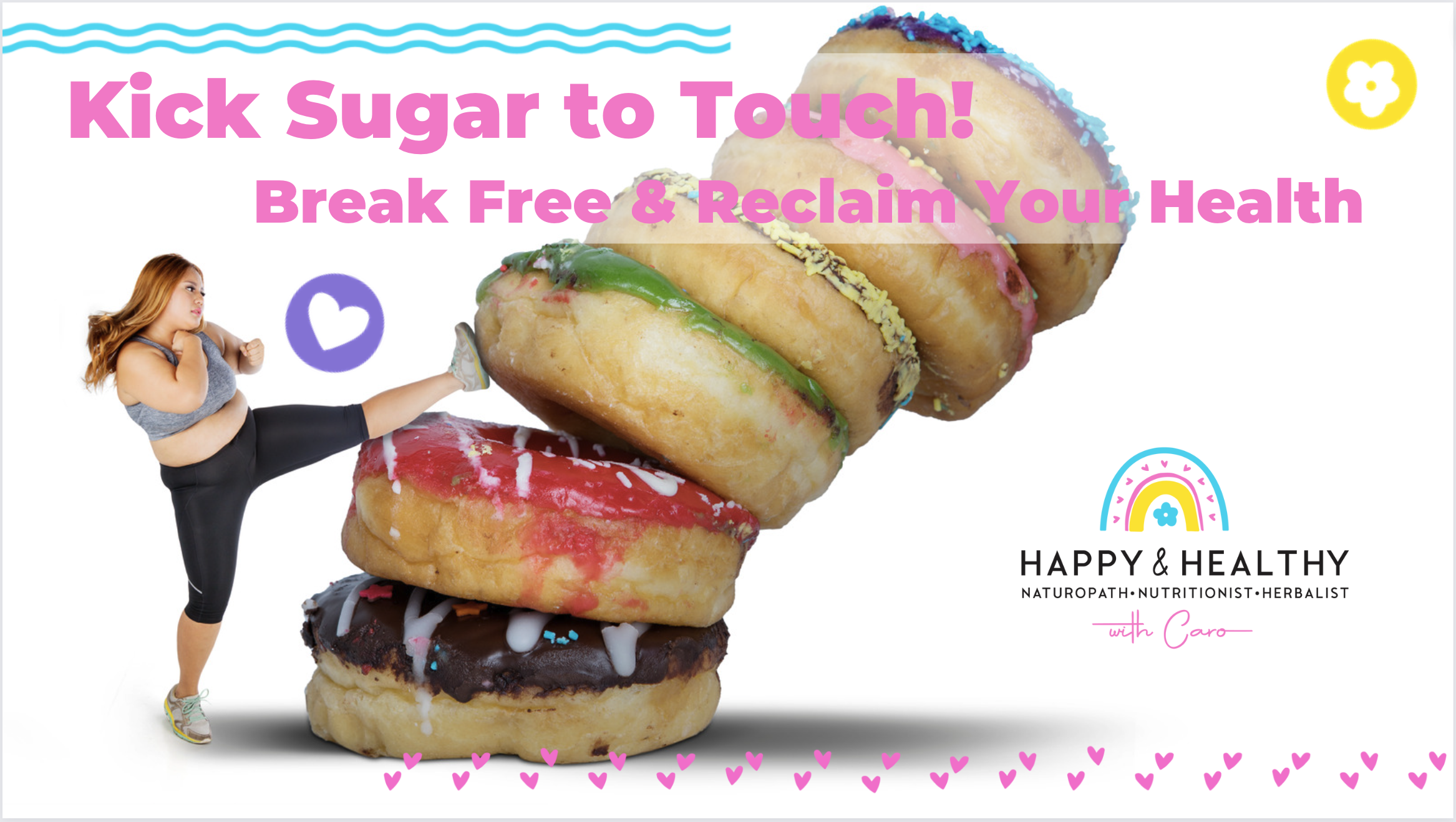 Kick Sugar to Touch! Break Free & Reclaim Your Health