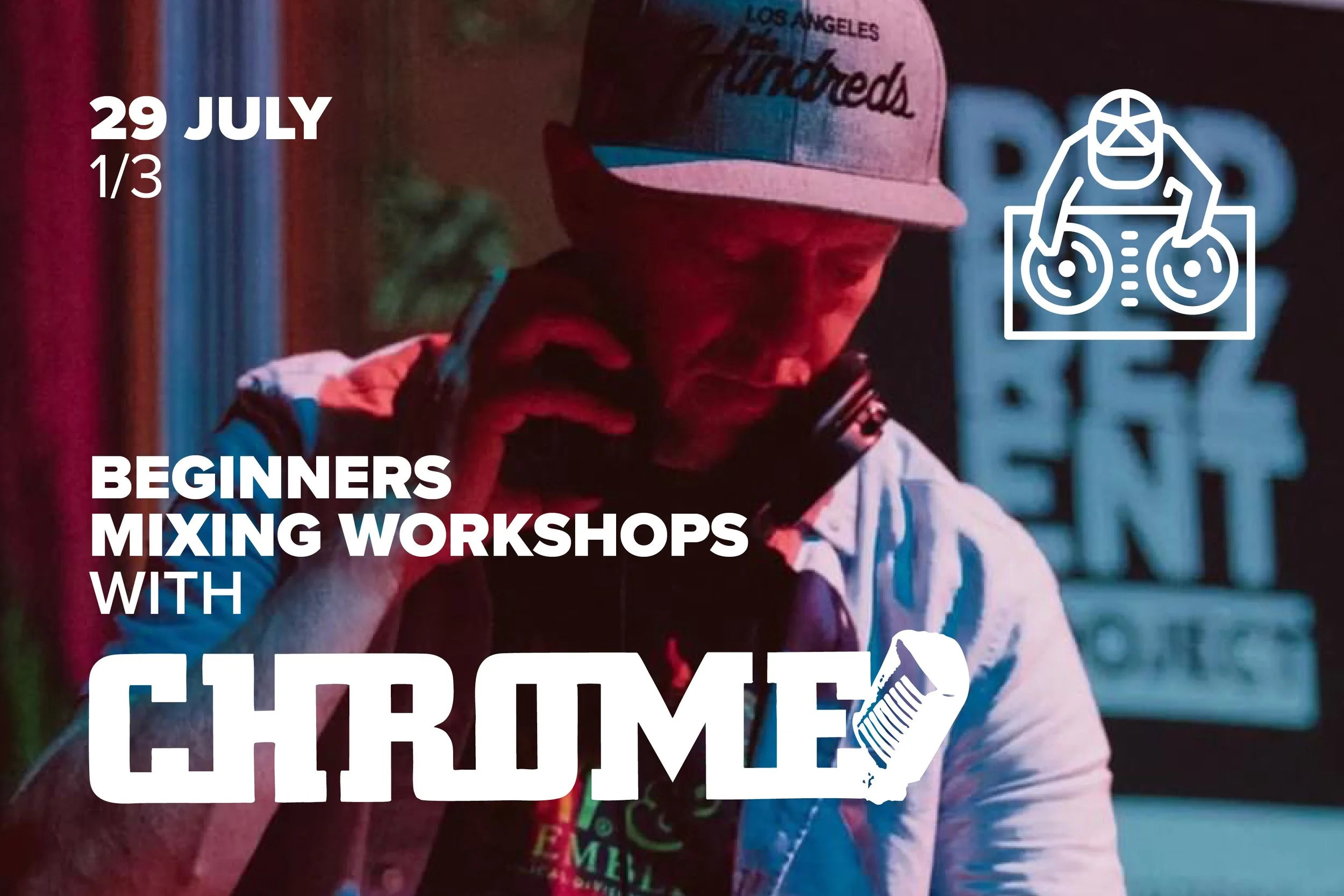 Beginners Mixing Workshops with DJ CHROME