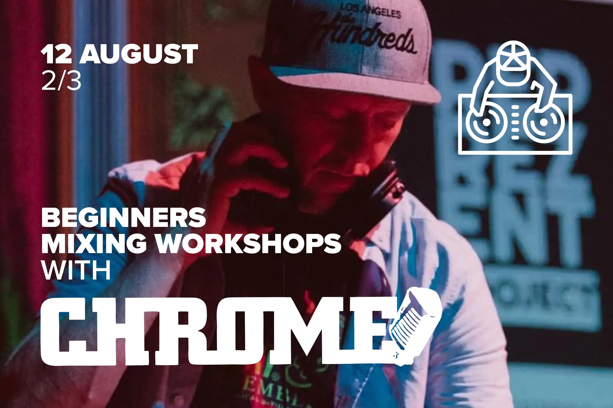 Beginners Mixing Workshops with DJ CHROME