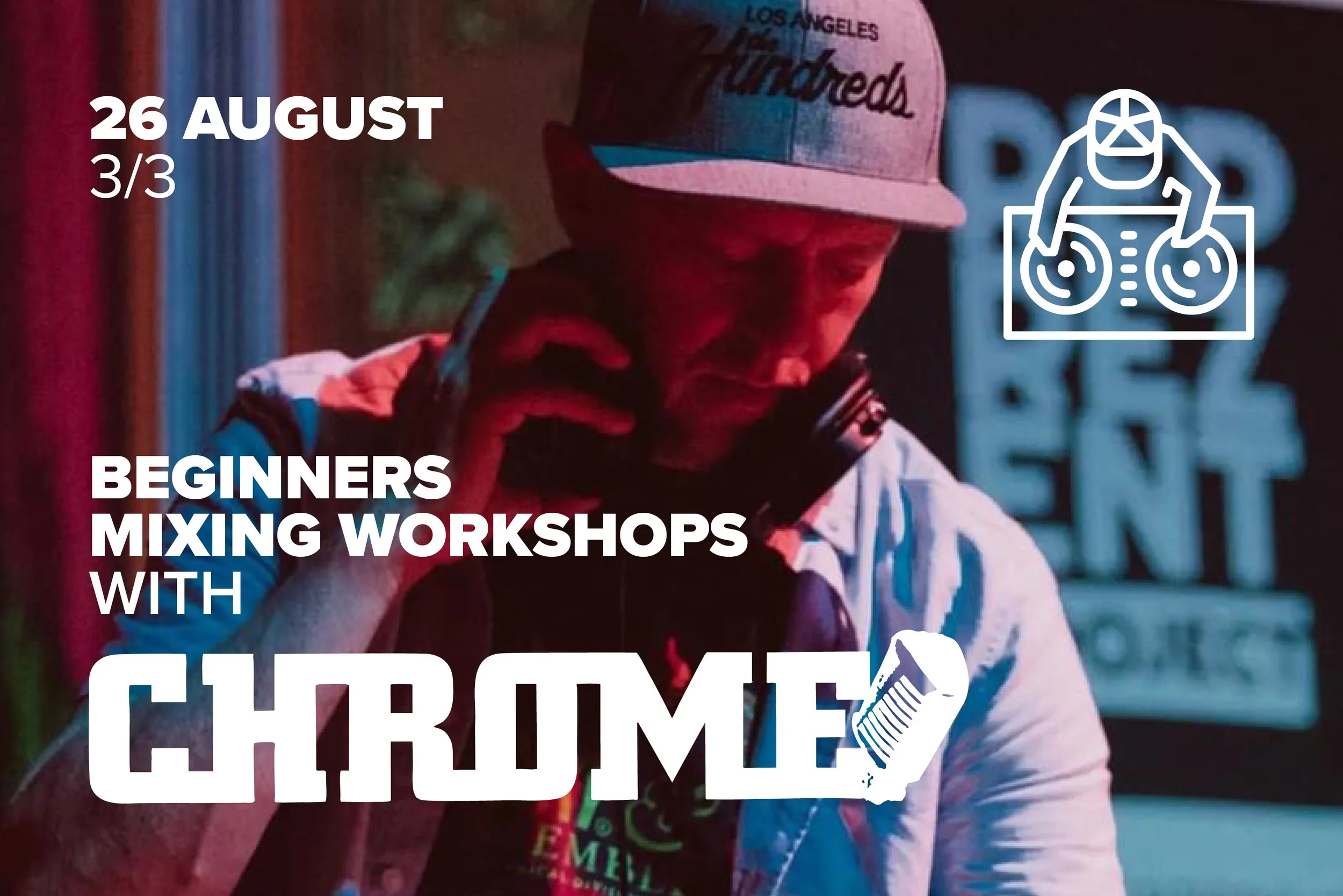 Beginners Mixing Workshops with DJ CHROME
