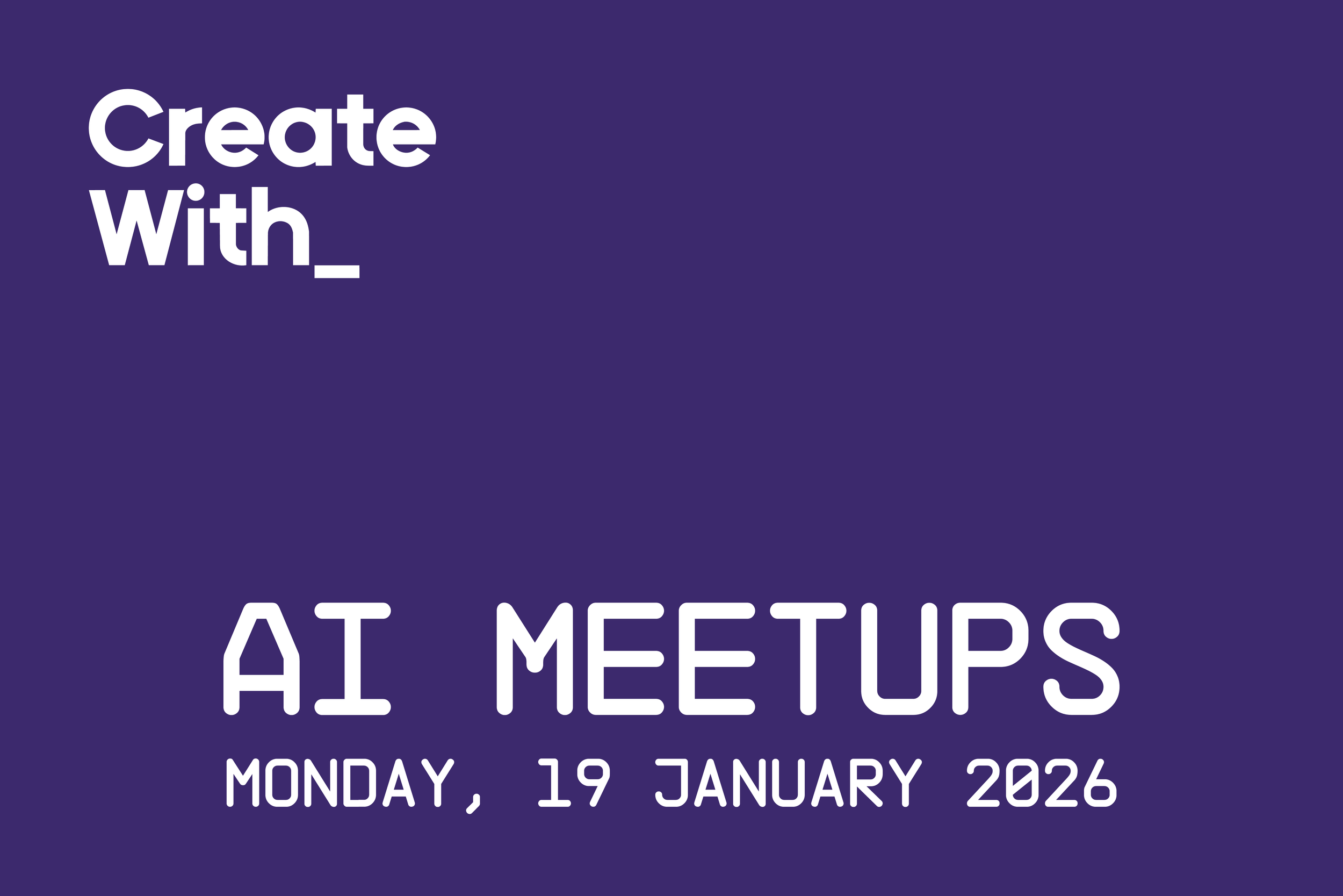 Create With_ AI Meetups