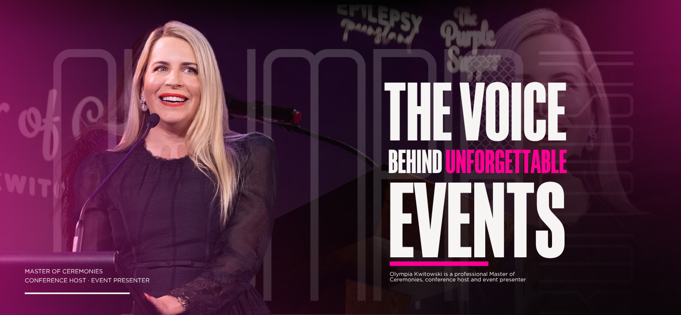 Olympia Kwitowski — Master of Ceremonies, Conference Host, Event Presenter. The voice behind unforgettable events.