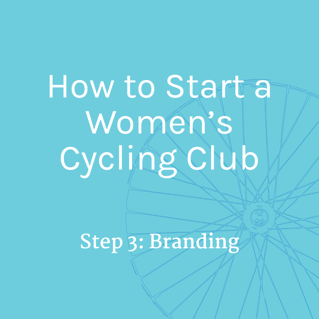How to Start a Women’s Cycling Club-Step 3