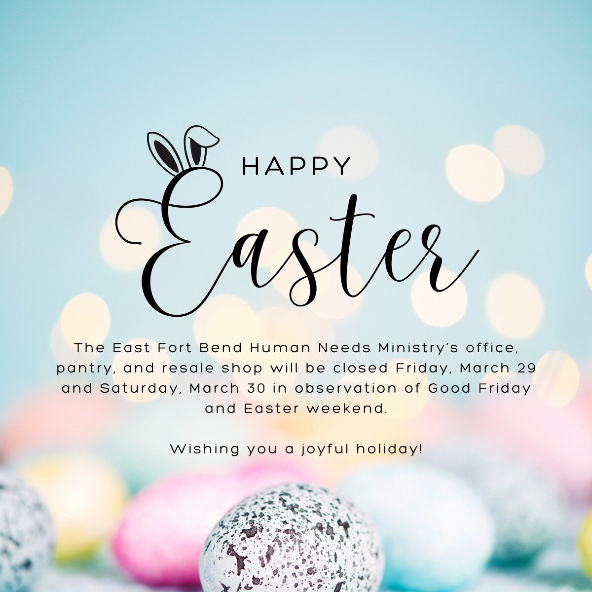 The East Fort Bend Human Needs Ministry&rsquo;s office, pantry, and resale shop will be closed Friday, March 29 and Saturday, March 30 in observation of Good Friday and Easter weekend.

Our offices and food pantry will resume regular business hours M