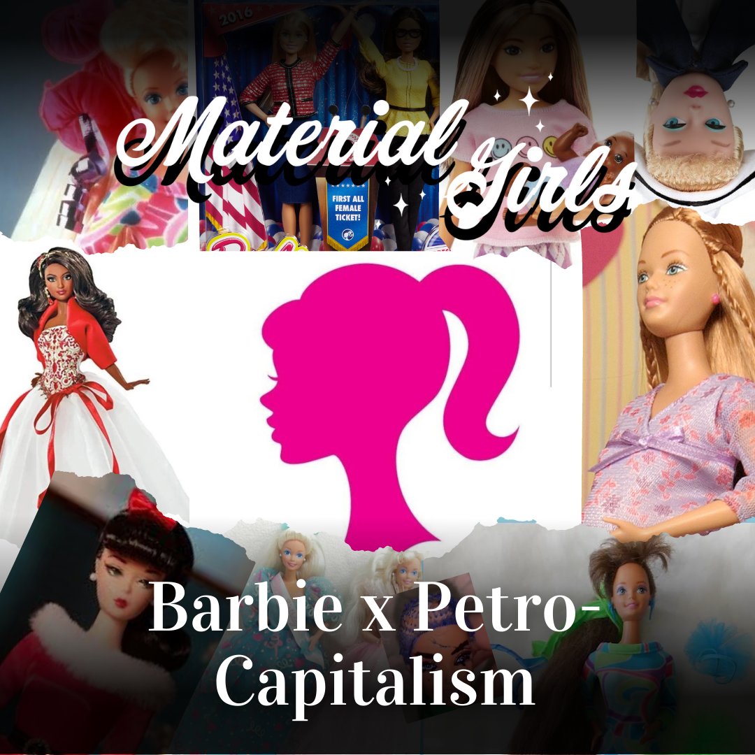 Barbie X Petro-Capitalism