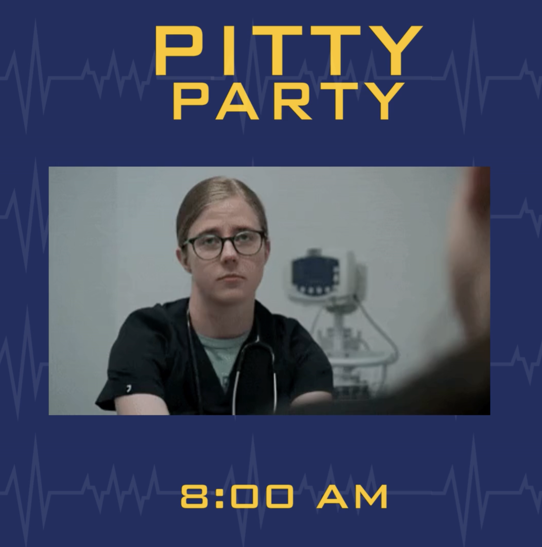 Pitty Party: 8:00 AM