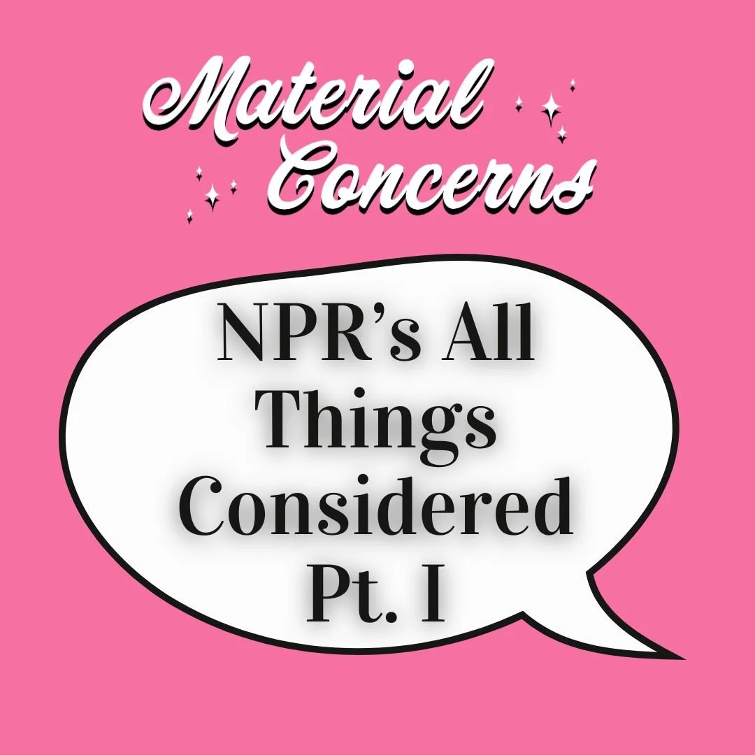 Material Concerns: NPR’s All Things Considered