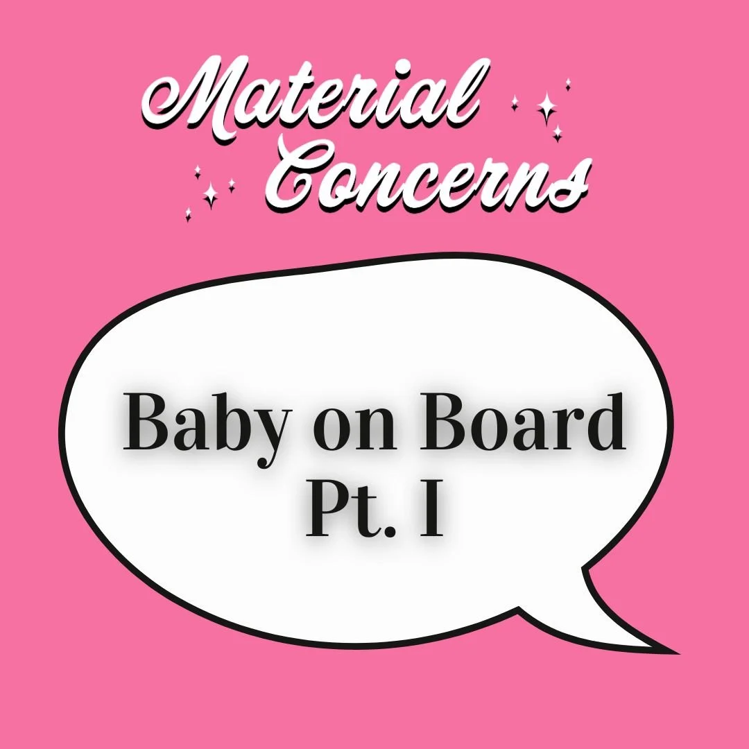 Material Concerns: Baby on Board