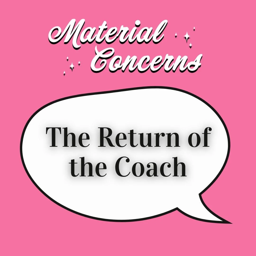 Material Concerns: The Return of the Coach
