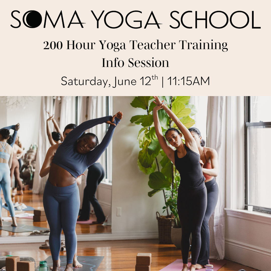Soma Yoga School: 200 Hour Yoga Teacher Training Info Session