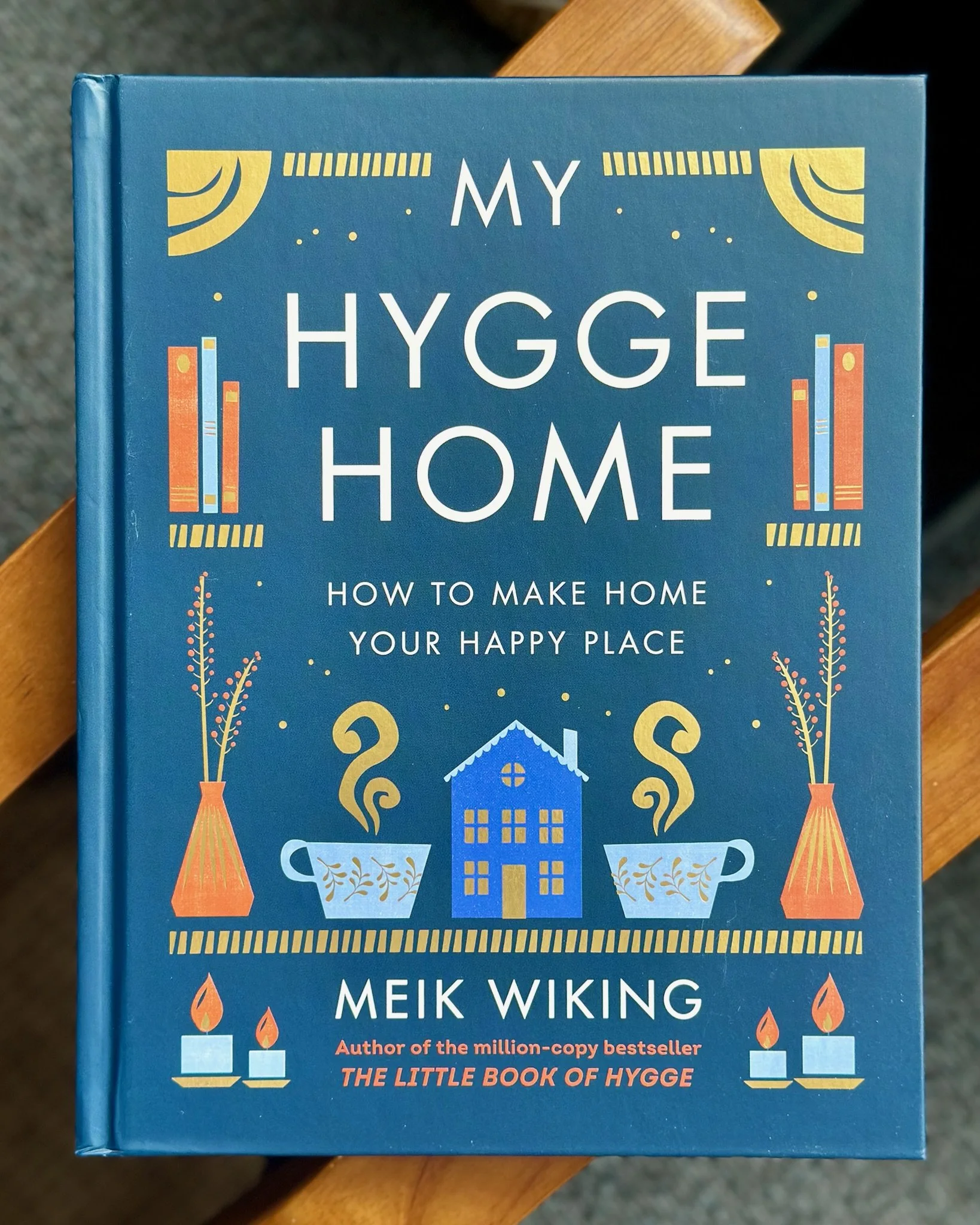 My Hygge Home: How to Make Home Your Happy Place