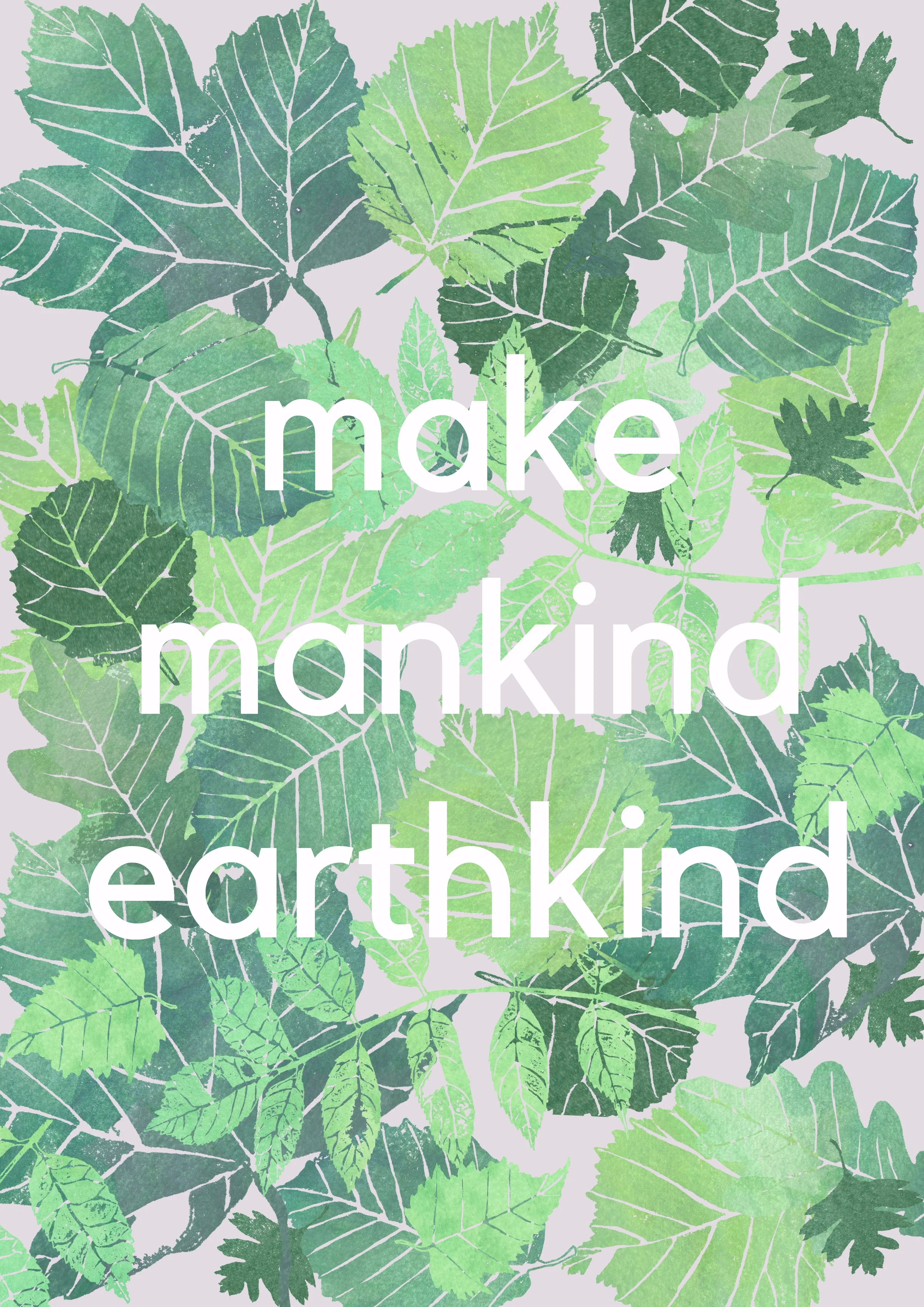 Make Mankind Earthkind (spring)