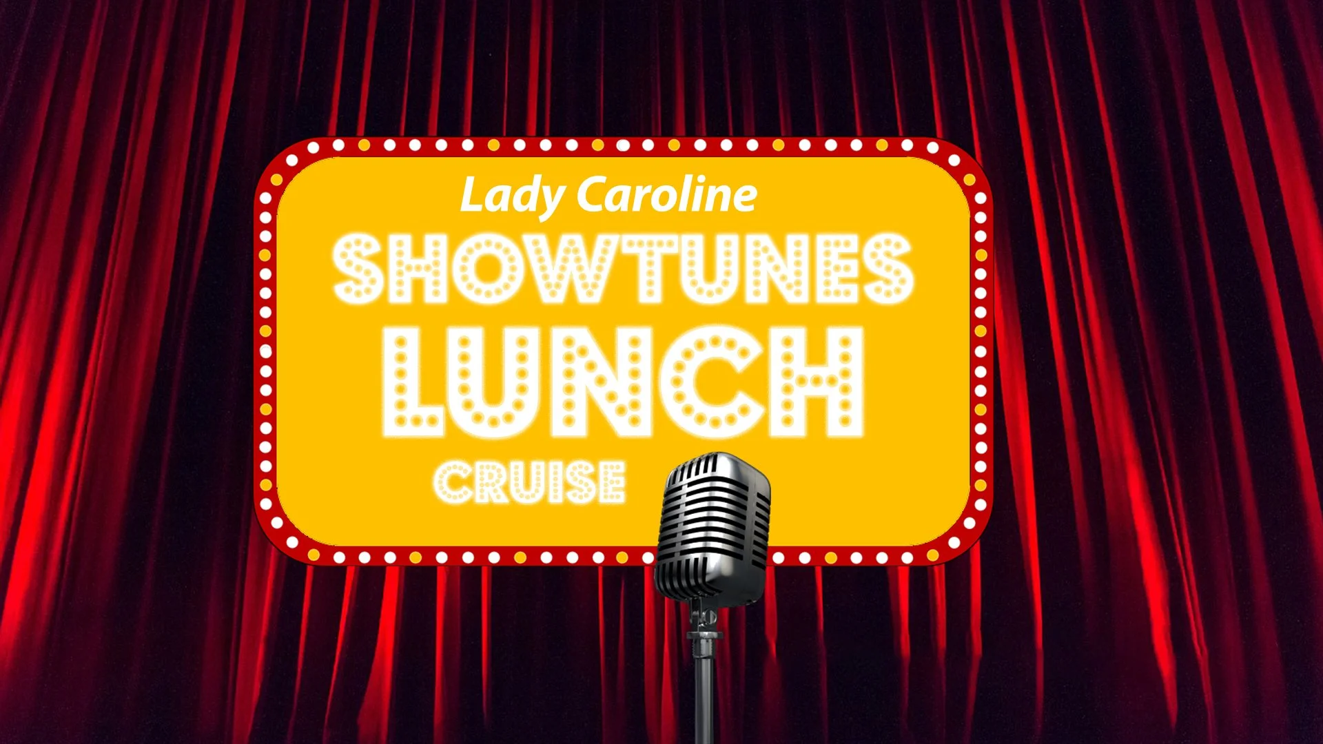 Showtunes Lunch Cruise on Lady Caroline