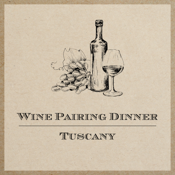 Wine Pairing Dinner Series: Tuscany