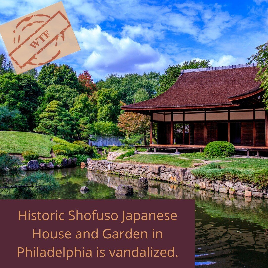 For this #WTFWednesday post, we&rsquo;re actually sharing something that happened this past June. The historic Shofuso Japanese House and Garden in Philadelphia was vandalized, and their parent organization, the Japan America Society of Greater Phila