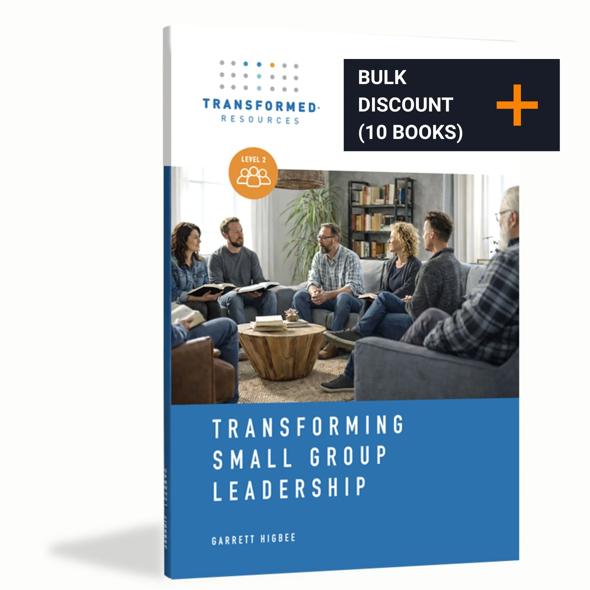 Transforming Small Group Leadership | Participant Workbook, Level 2 Bulk Order (10+ Order Discount)